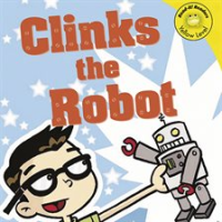 Clinks the Robot by Jones, Christianne